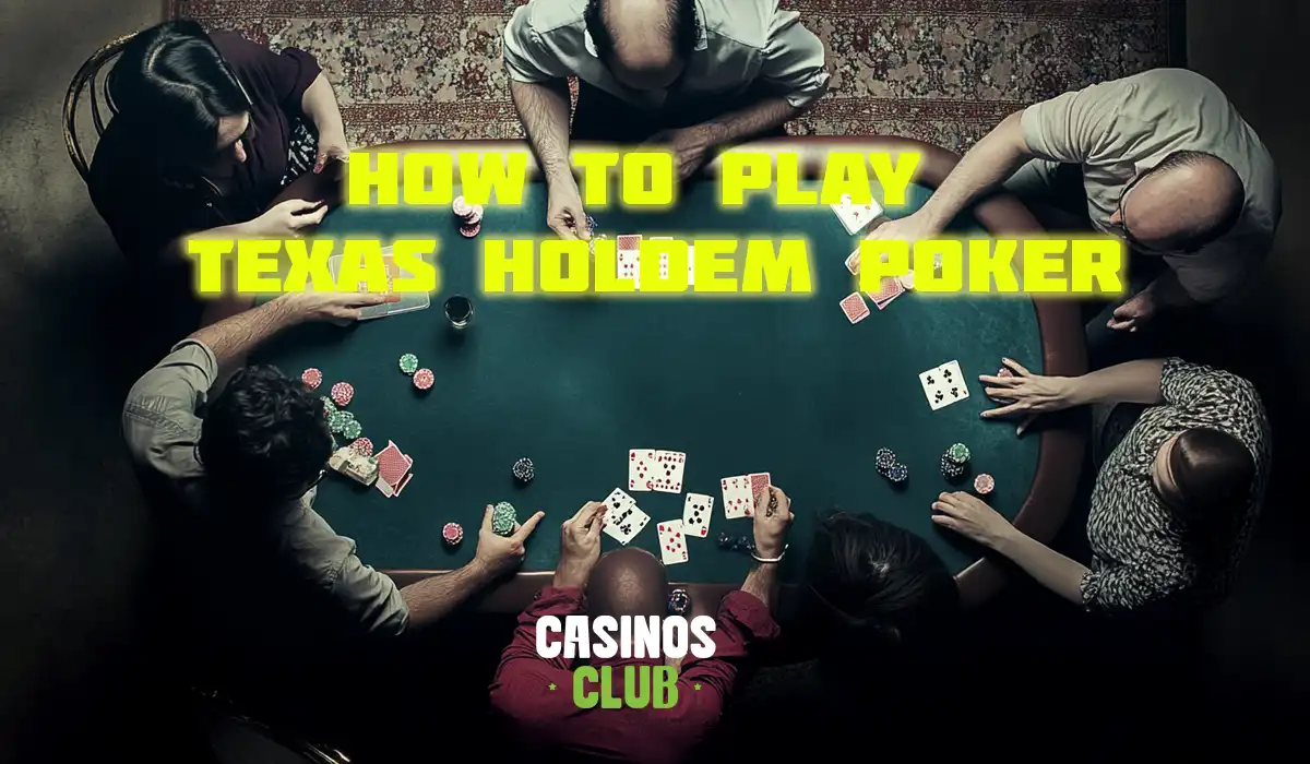 How to Play Texas Holdem poker by casinos club